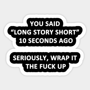 Long Story Short Sticker